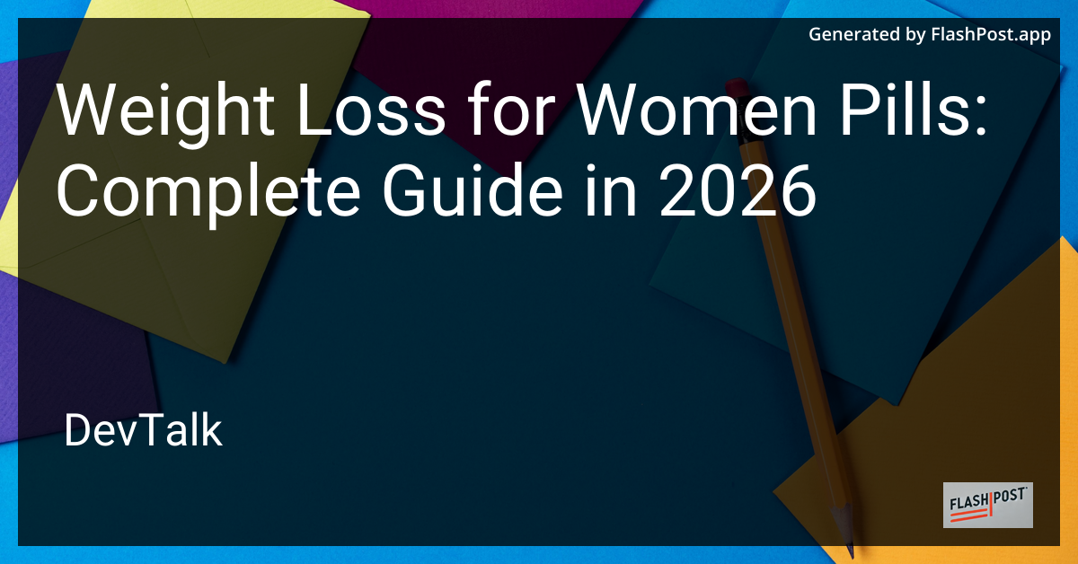 Weight Loss for Women Pills: Complete Guide in 2026