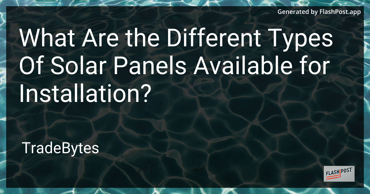 Different Types of Solar Panels