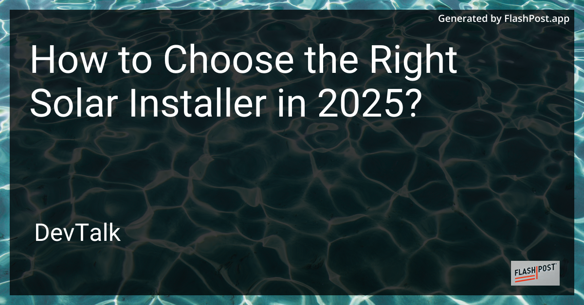 how to choose the right solar installer in 2025?