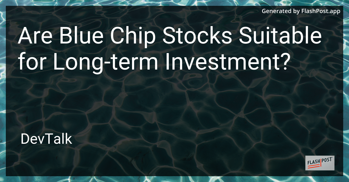 are blue chip stocks suitable for long-term investment?