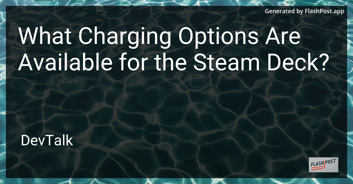 what charging options are available for the steam deck?
