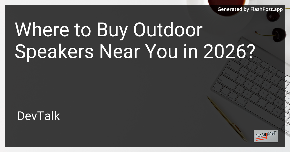 Where to Buy Outdoor Speakers Near You in 2026?