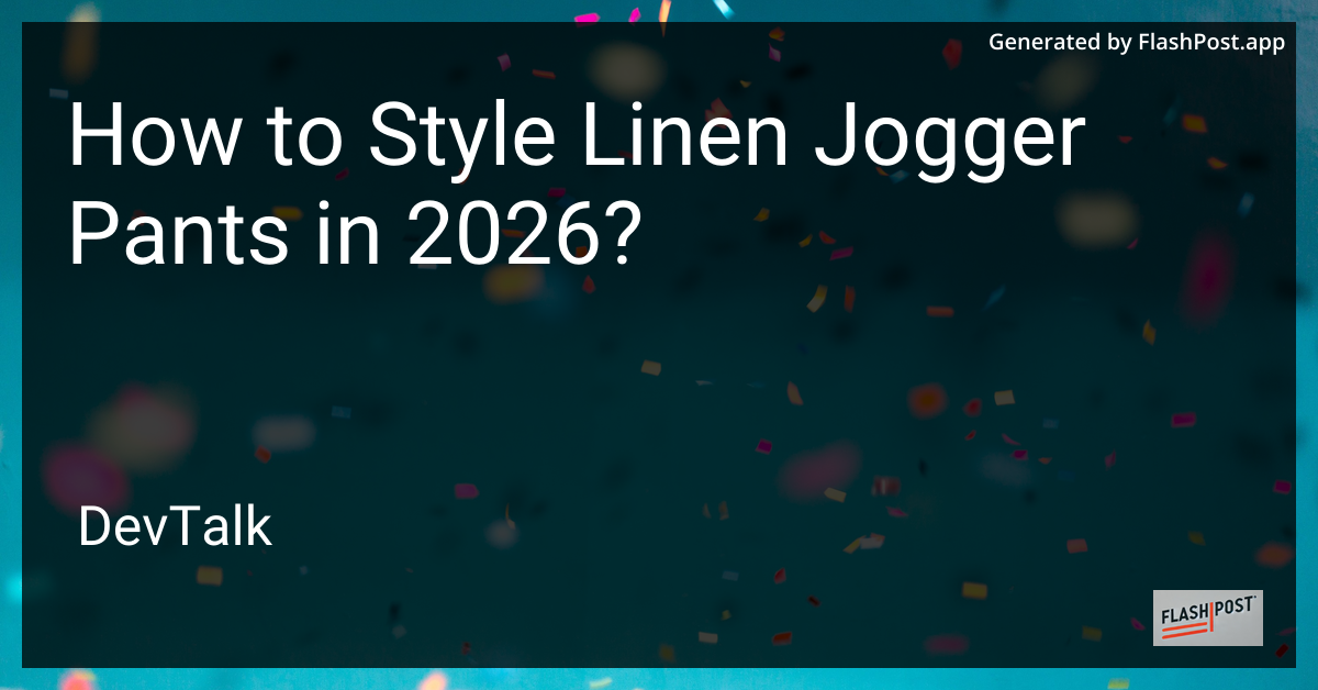 How to Style Linen Jogger Pants in 2026?