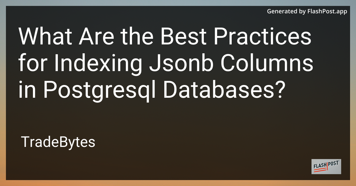 PostgreSQL JSONB Indexing Practices
