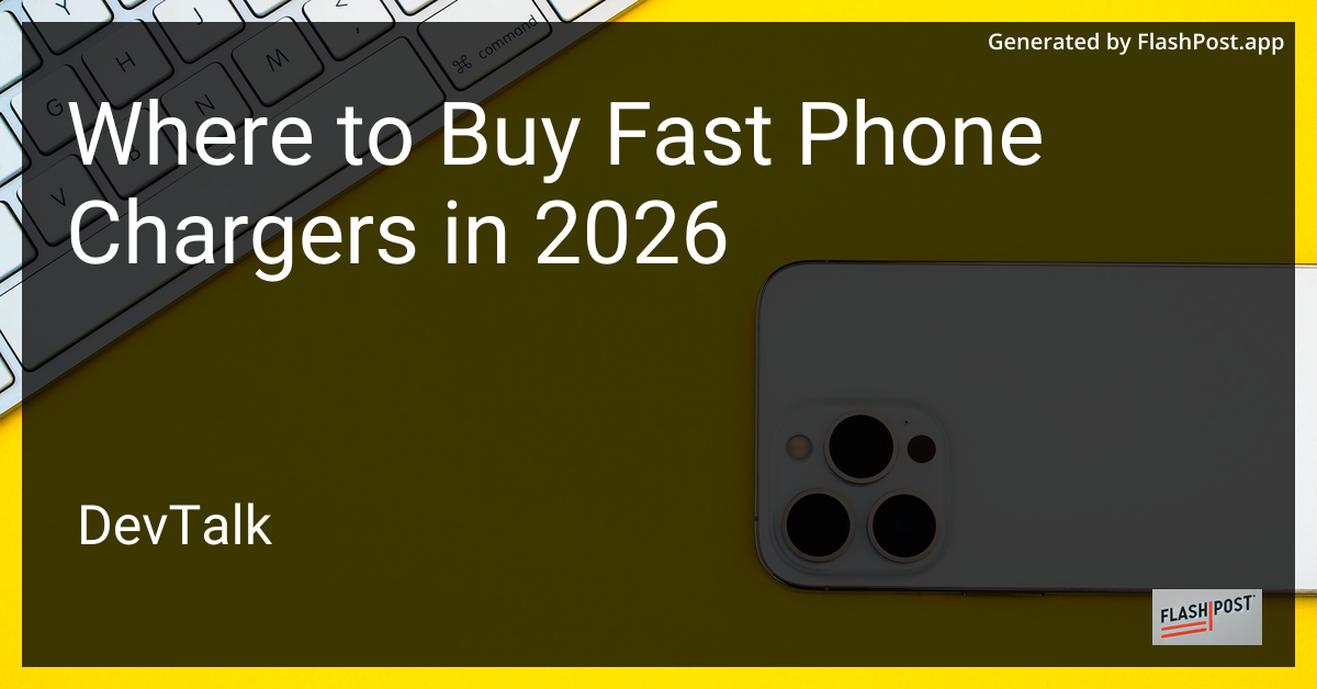 Where to Buy Fast Phone Chargers in 2026