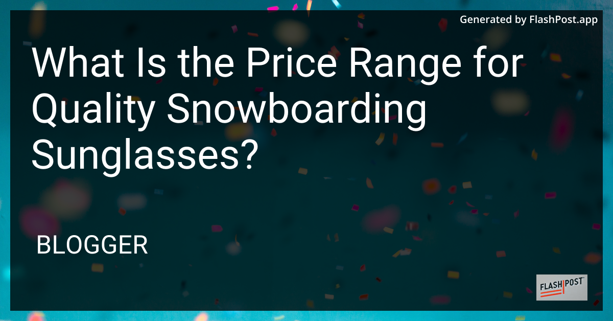 Quality Snowboarding Sunglasses