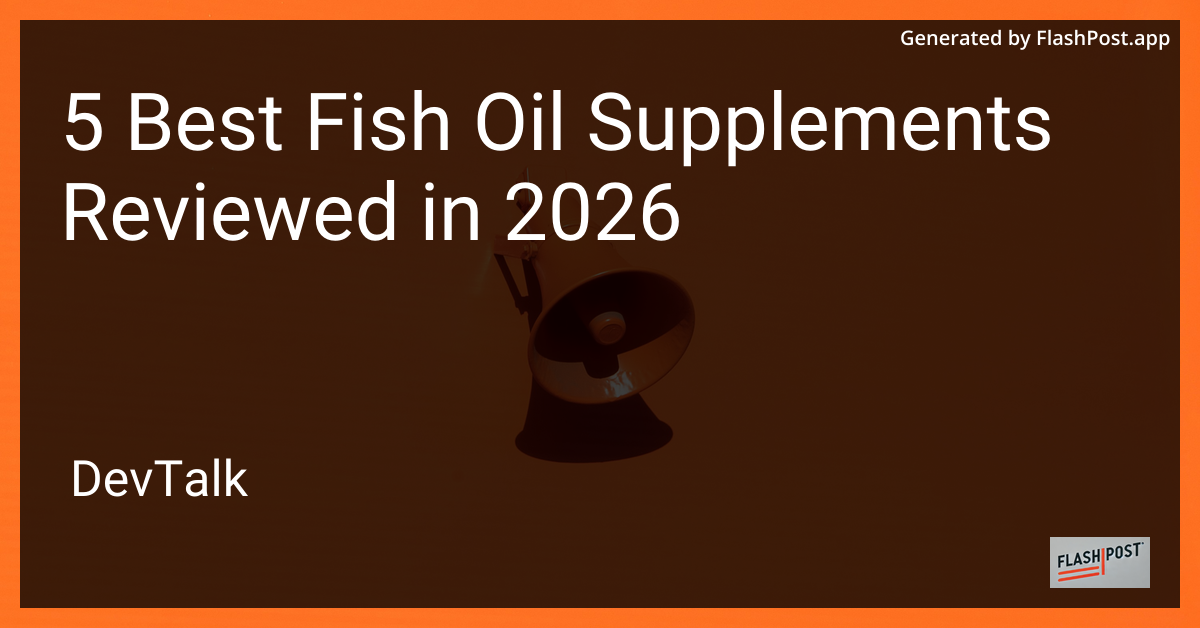 5 Best Fish Oil Supplements Reviewed in 2026