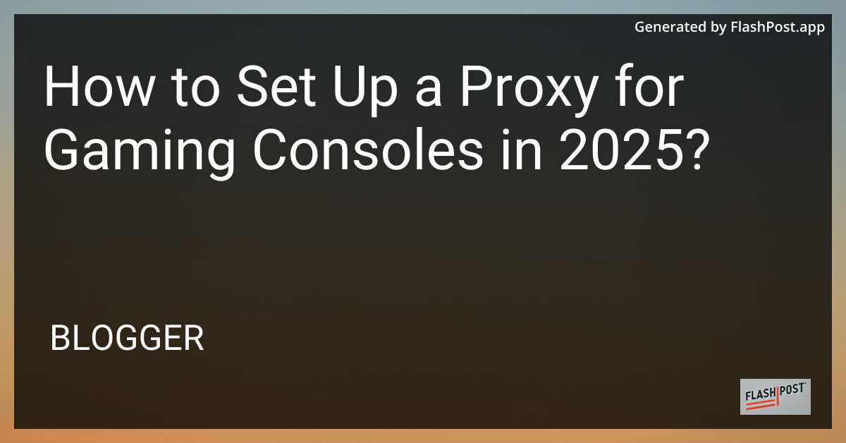 Gaming Console Proxy Setup