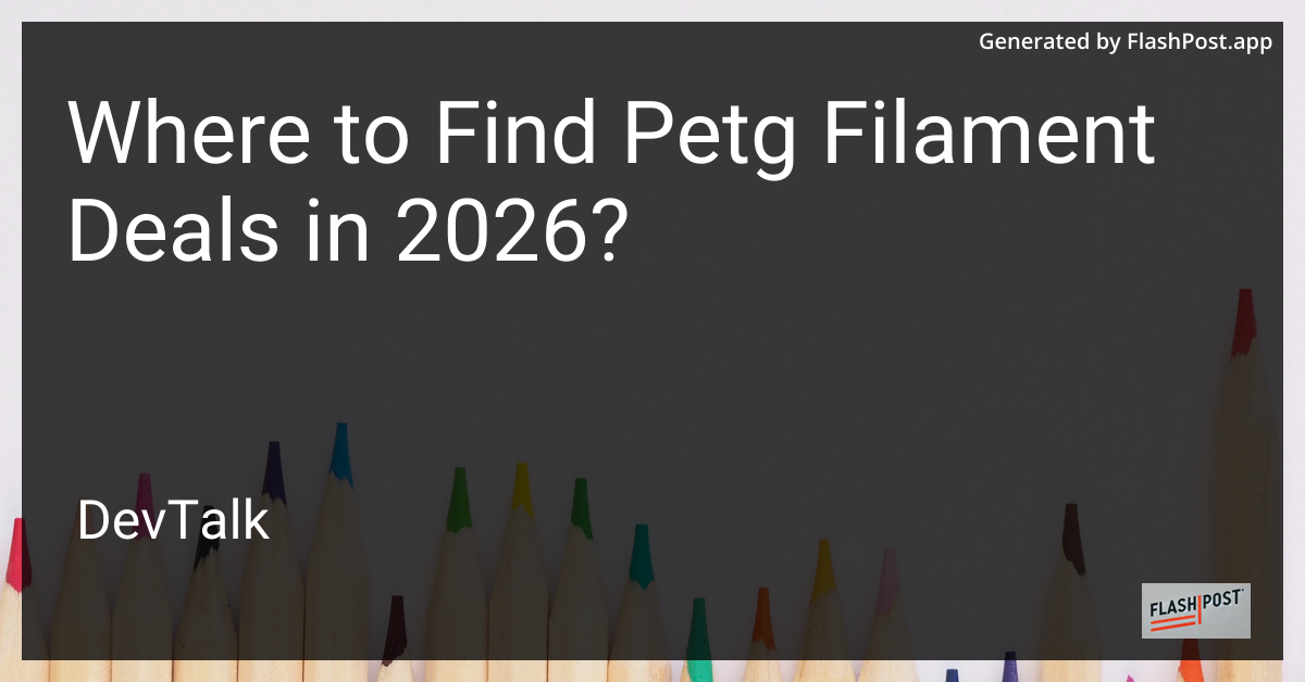 Where to Find Petg Filament Deals in 2026?