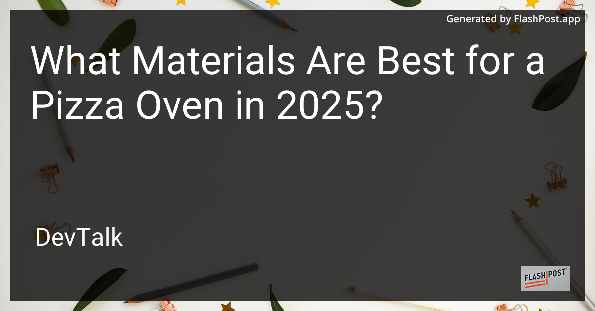 what materials are best for a pizza oven in 2025?
