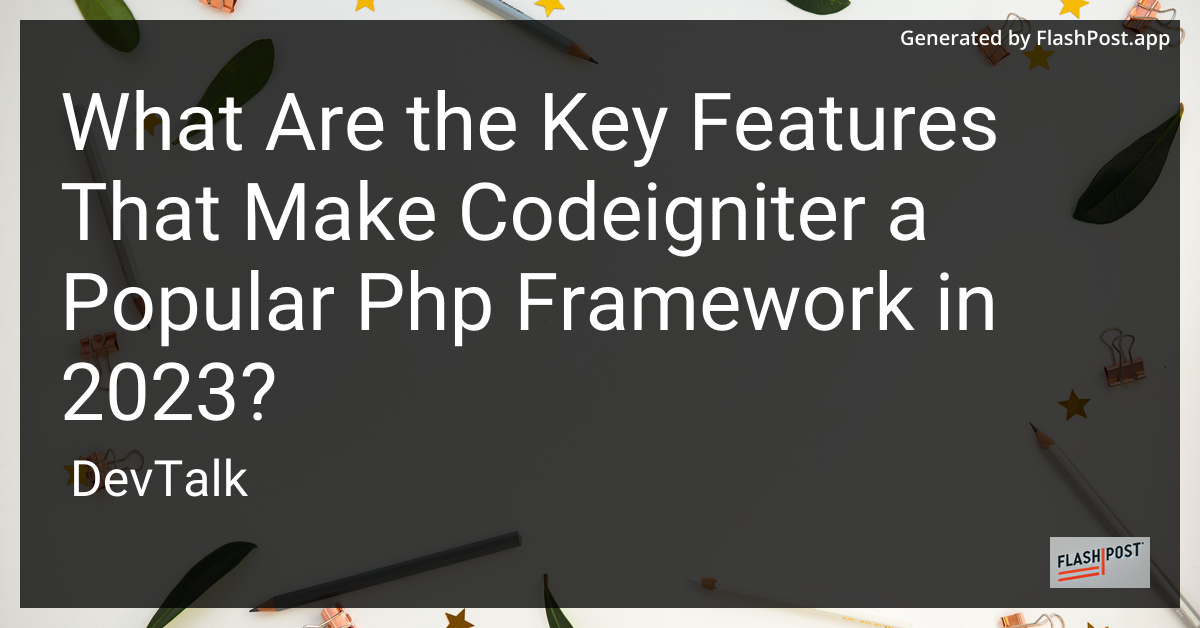 what are the key features that make codeigniter a popular php framework in 2023?