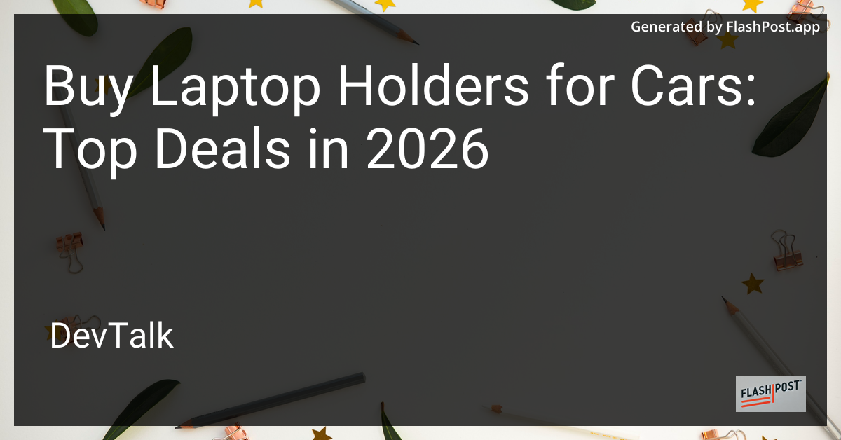 Buy Laptop Holders for Cars: Top Deals in 2026