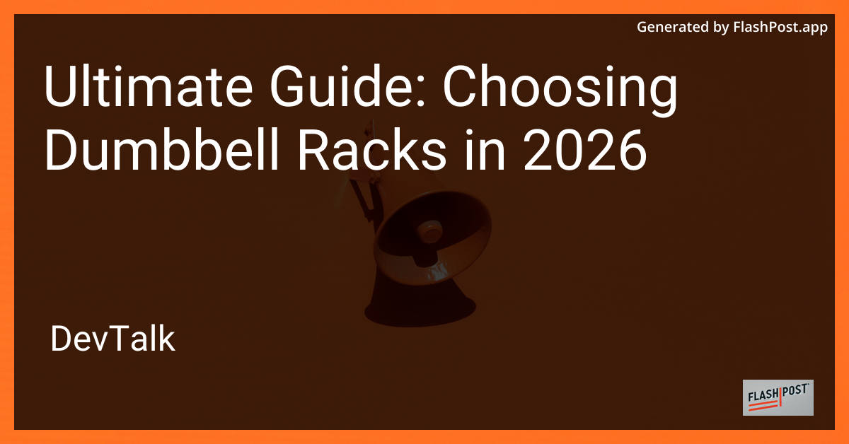 Ultimate Guide: Choosing Dumbbell Racks in 2026