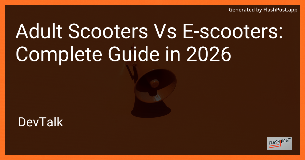 Adult Scooters vs E-Scooters: Complete Guide in 2026