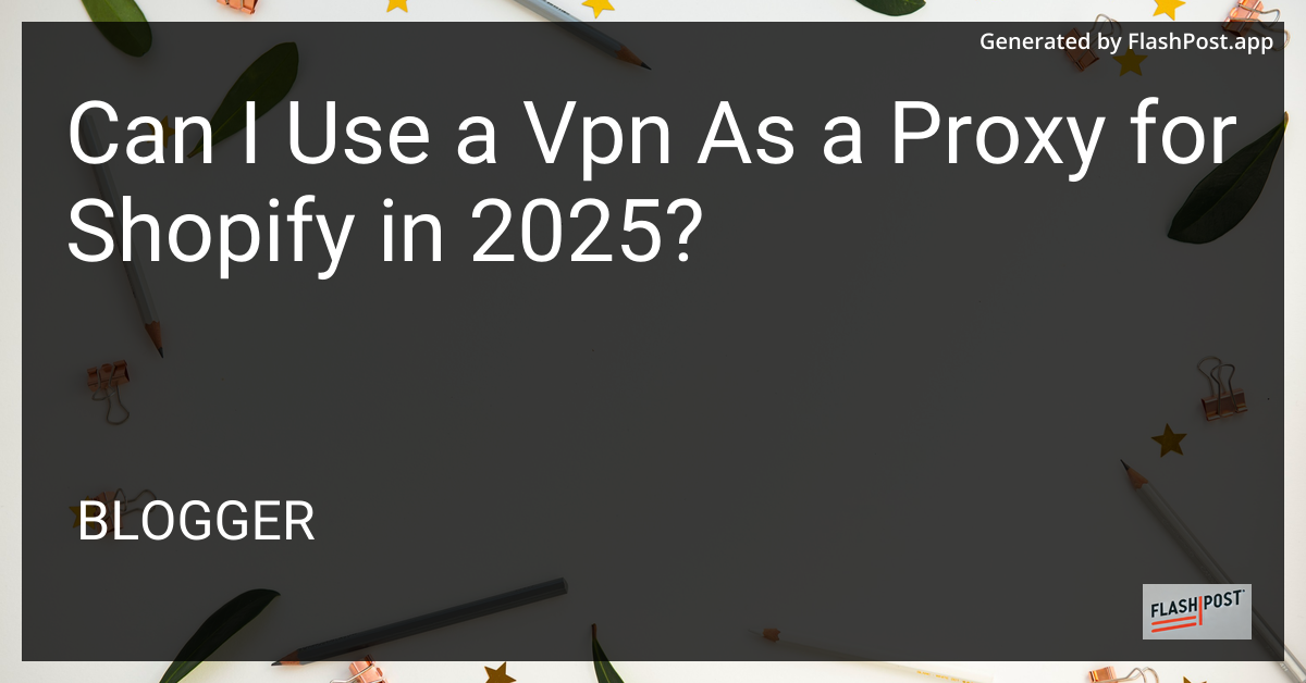 VPN as a Proxy