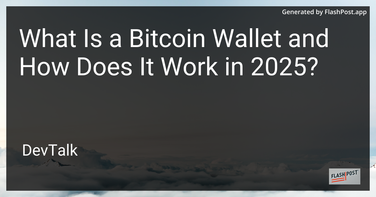 what is a bitcoin wallet and how does it work in 2025?