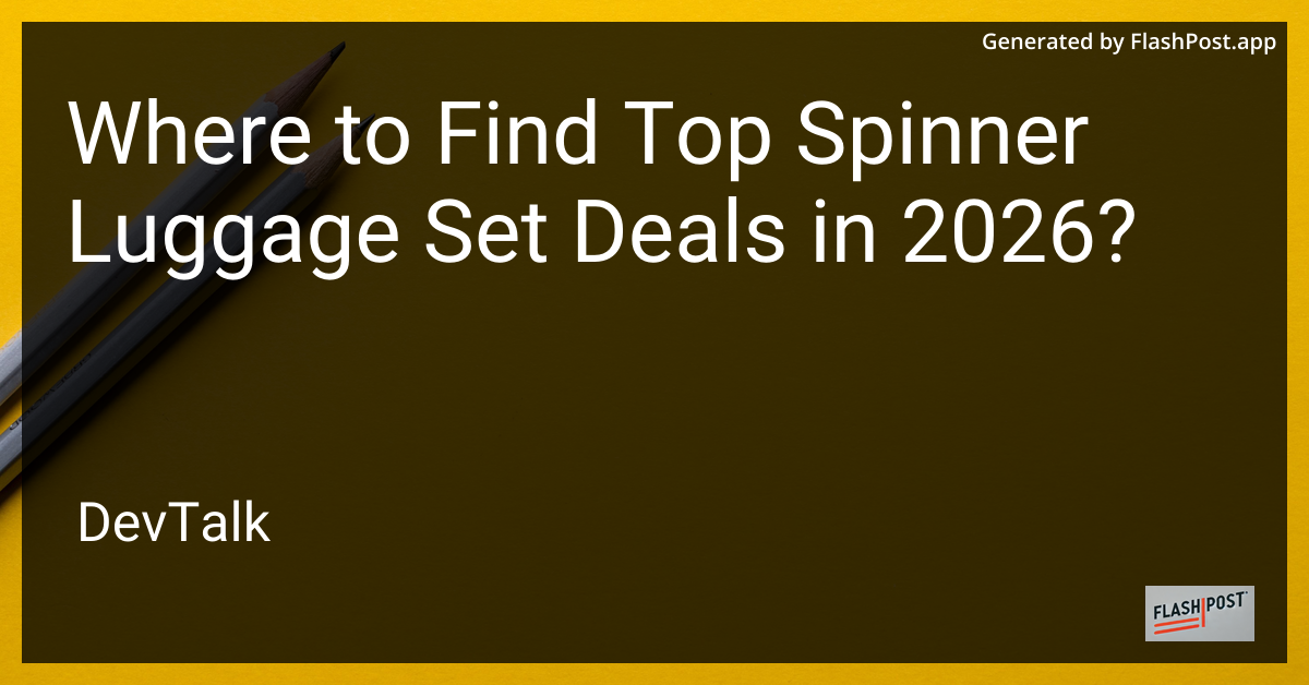 Where to Find Top Spinner Luggage Set Deals in 2026?