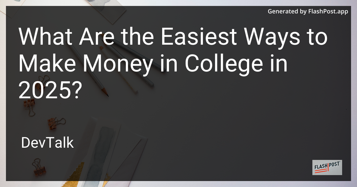 What are the easiest ways to make money in college in 2025?