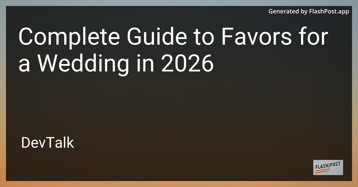 Complete Guide to Favors for a Wedding in 2026
