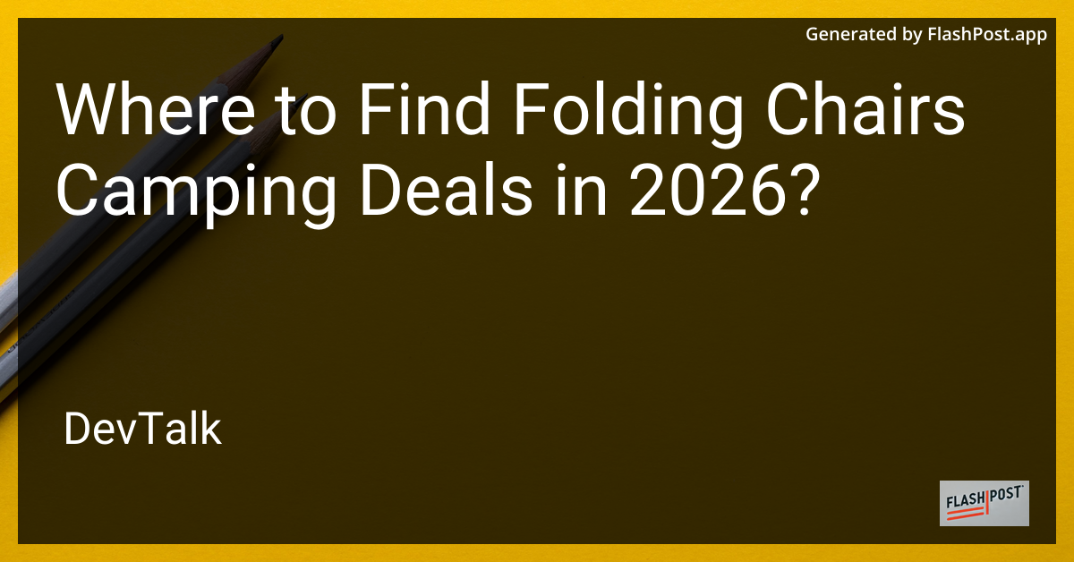 Where to Find Folding Chairs Camping Deals in 2026?