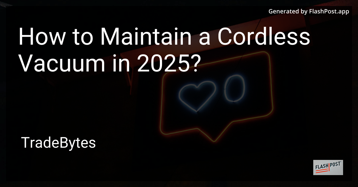 Cordless Vacuum Maintenance