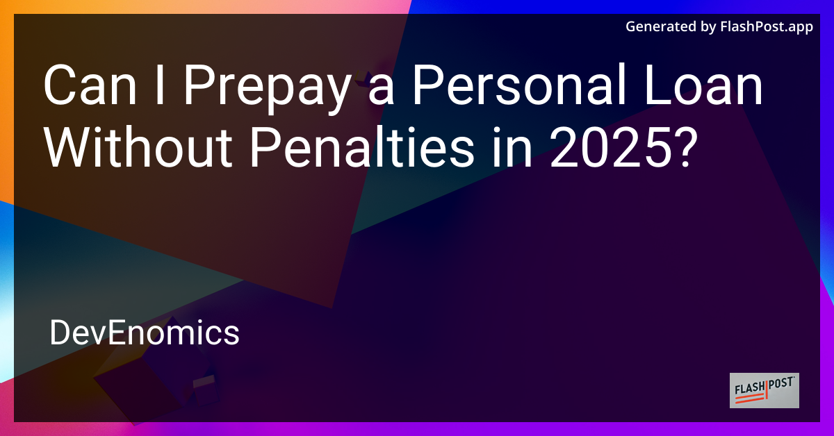 Can I Prepay a Personal Loan Without Penalties in 2025?