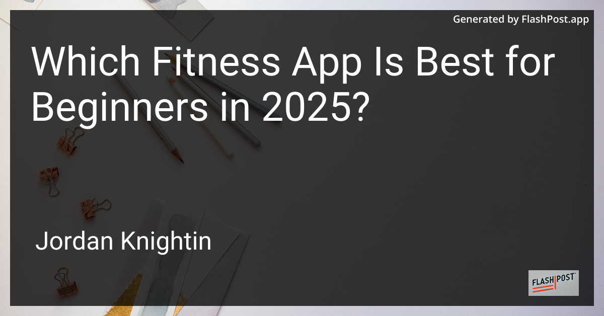 Which Fitness App Is Best for Beginners in 2025?