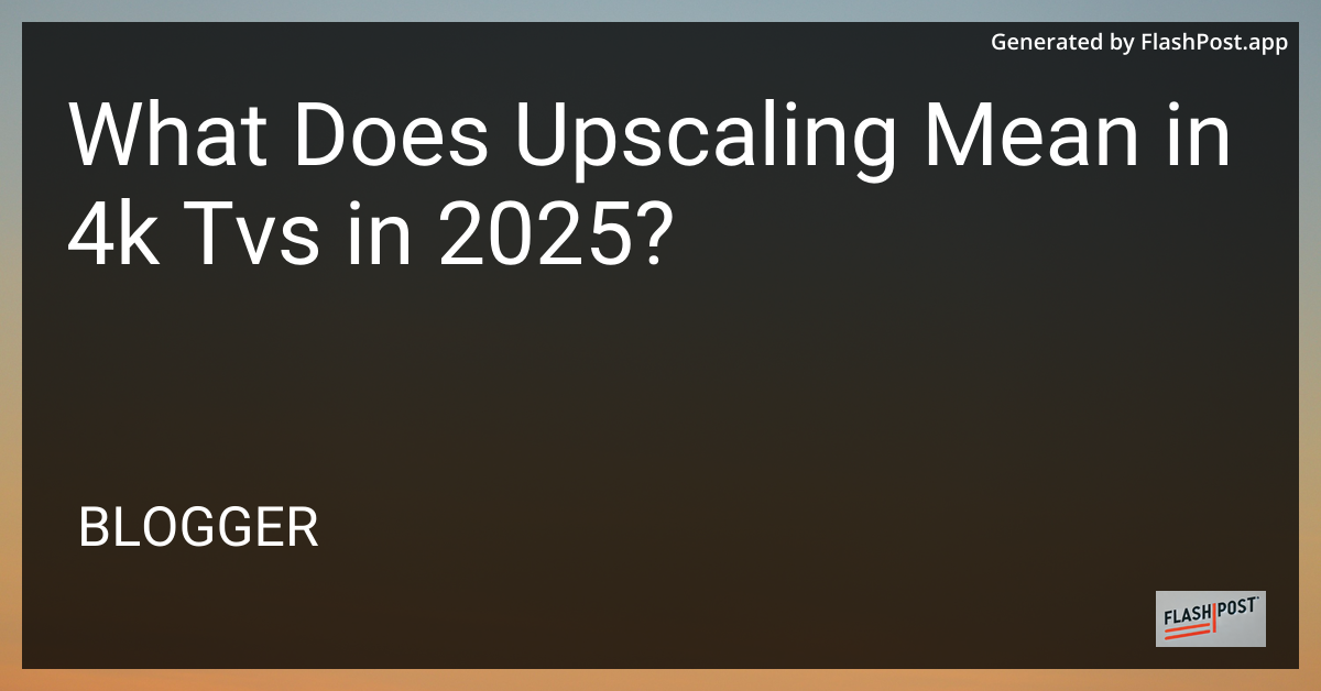 4K TV Upscaling
