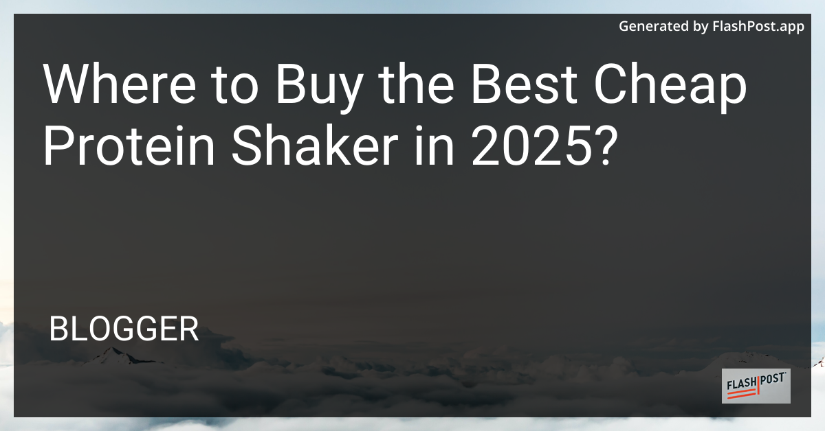 Best Cheap Protein Shaker