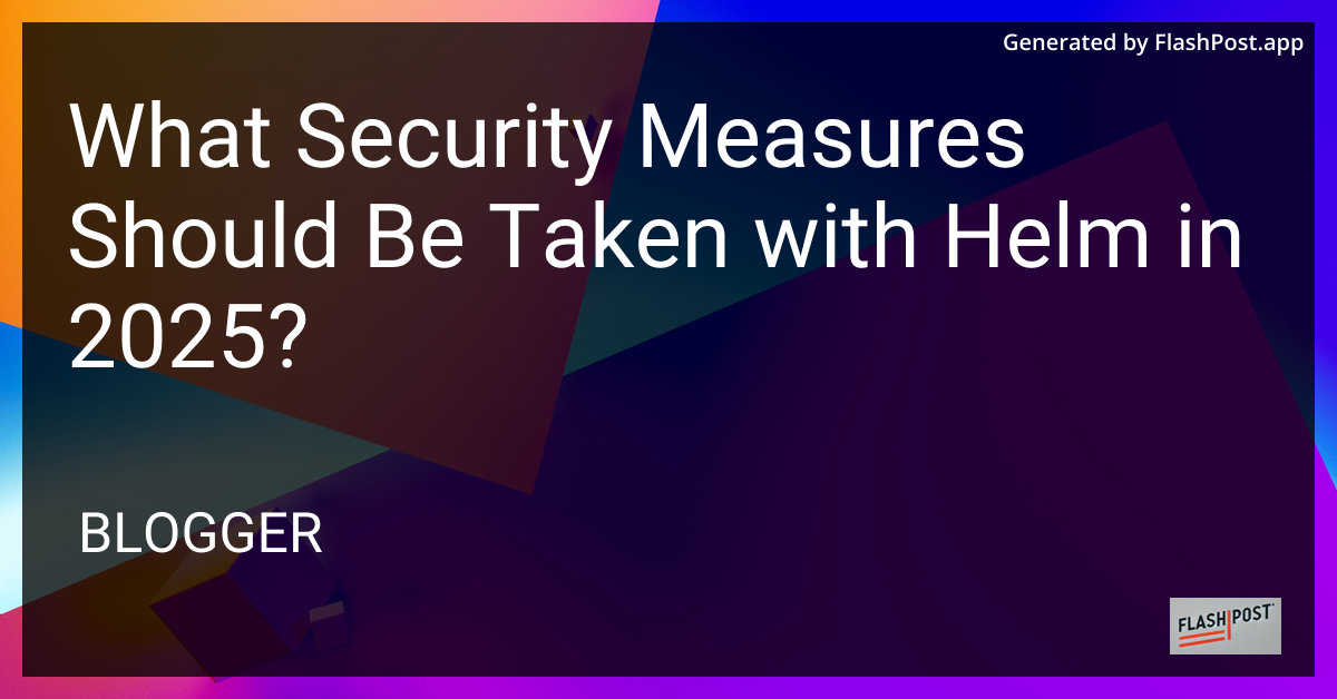 Security Measures for Helm