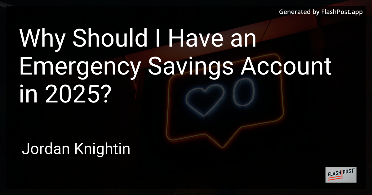 Why Should I Have an Emergency Savings Account in 2025?