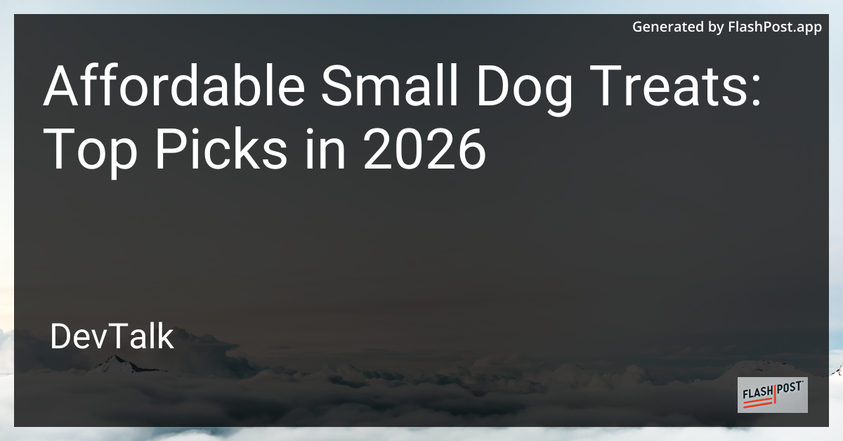 Affordable Small Dog Treats: Top Picks in 2026