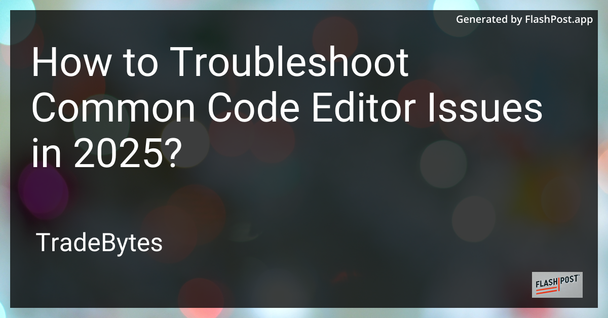 Code Editor Troubleshooting