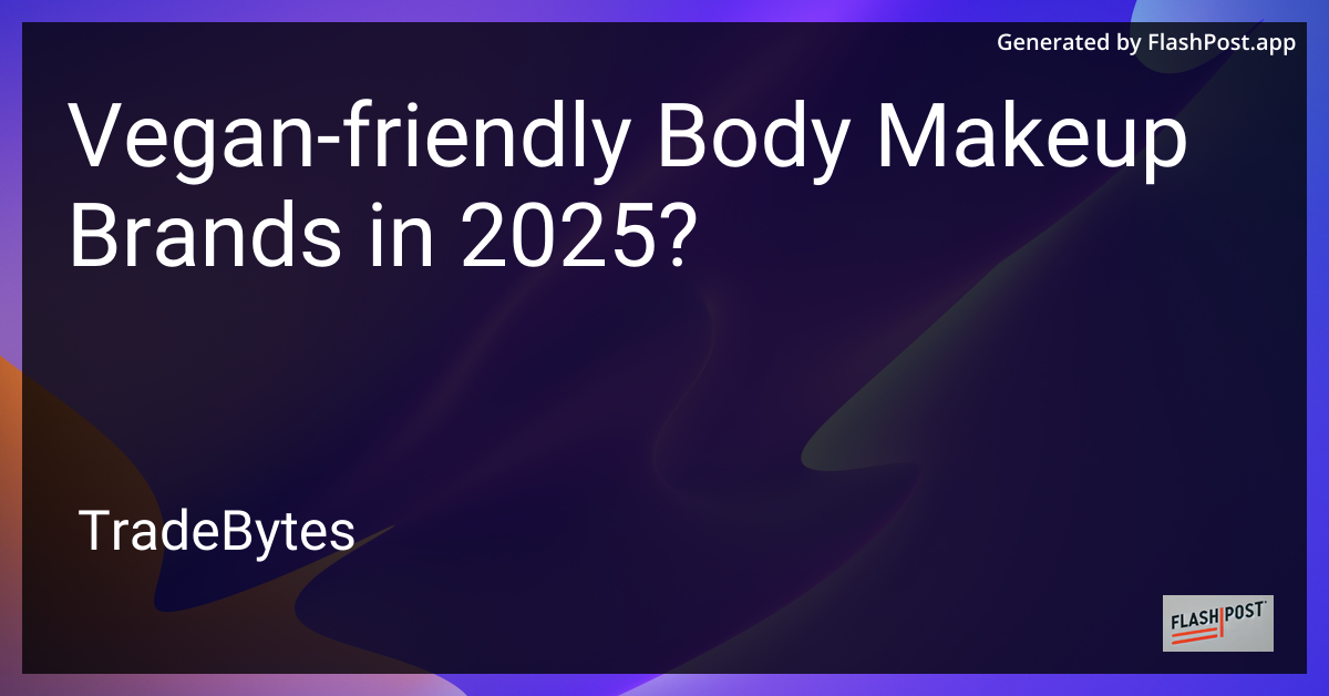 Vegan-Friendly Body Makeup