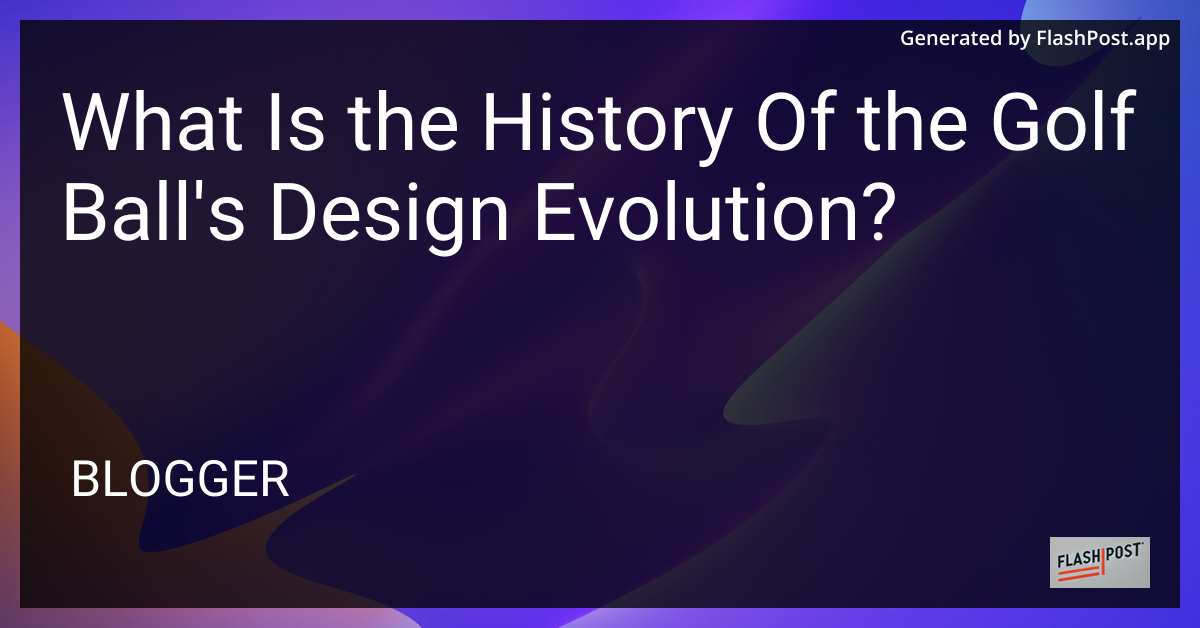 History of Golf Ball Design