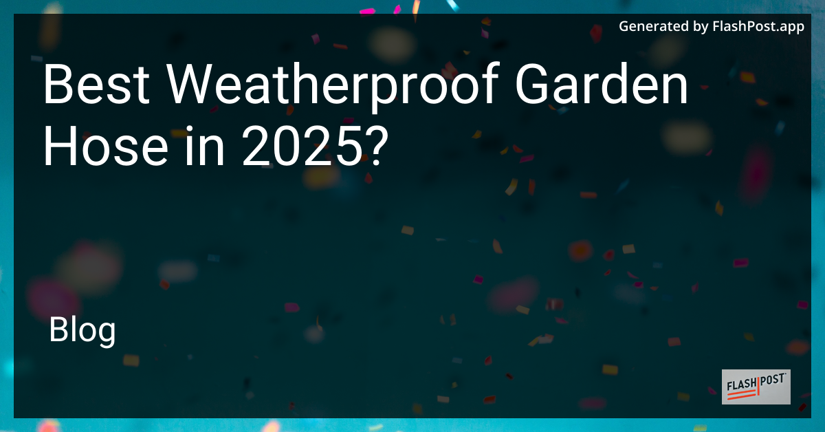 Weatherproof Garden Hose