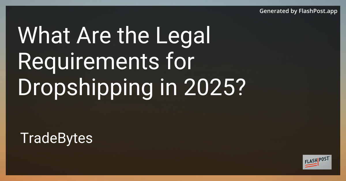 Legal Requirements for Dropshipping in 2025