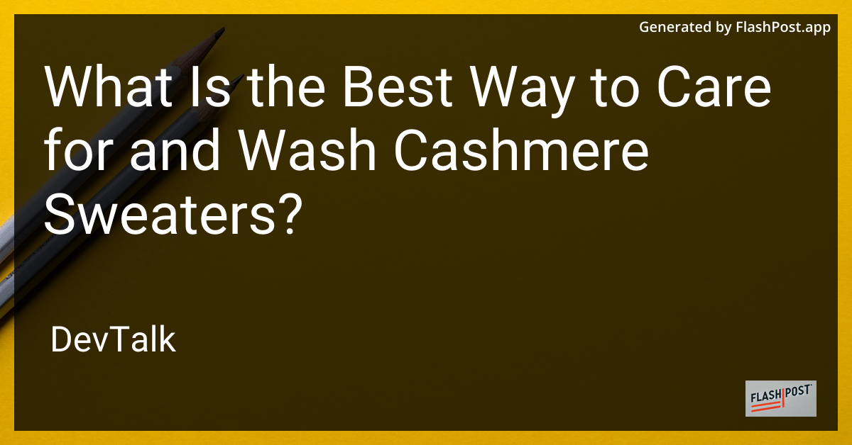 what is the best way to care for and wash cashmere sweaters?