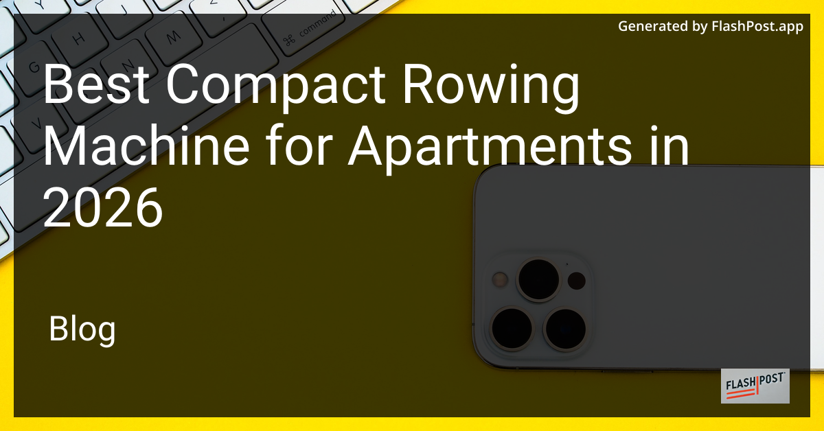 Best Compact Rowing Machine for Apartments in 2026