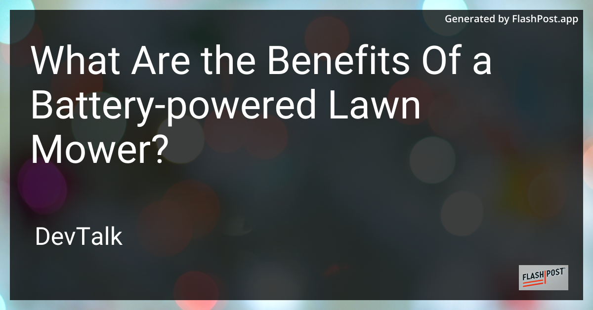 what are the benefits of a battery-powered lawn mower?