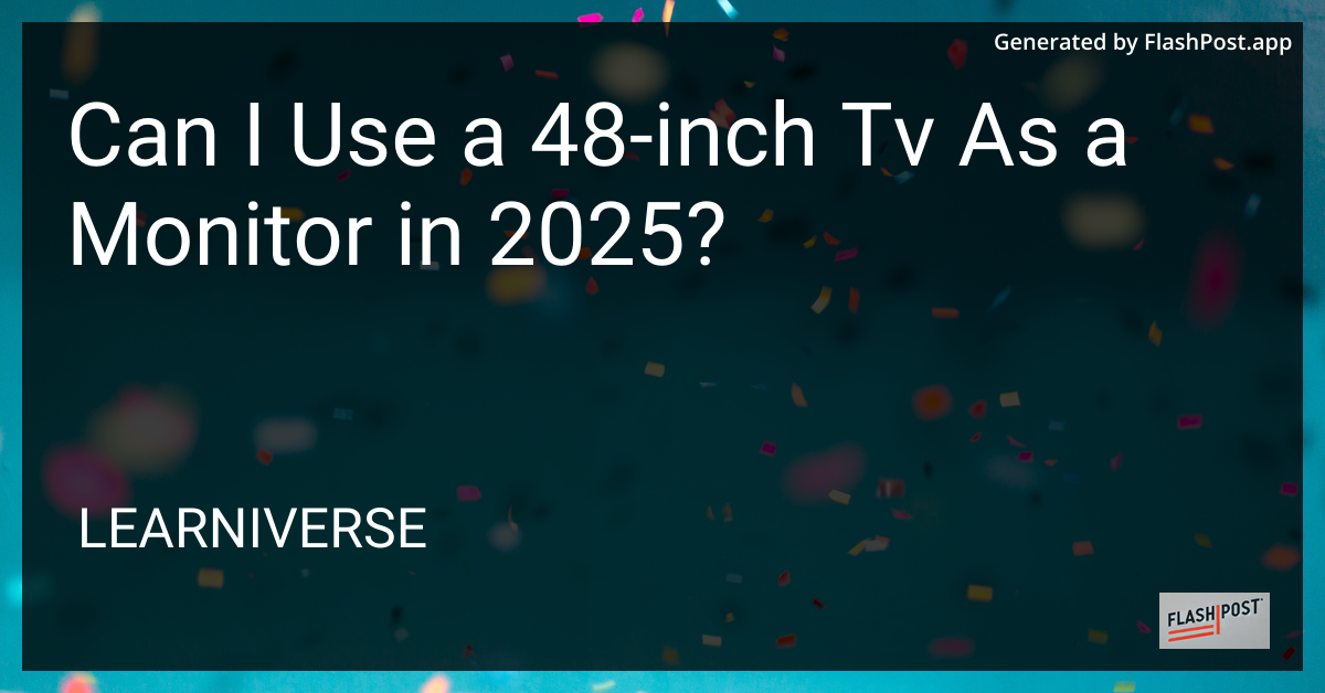 48-Inch TV as Monitor