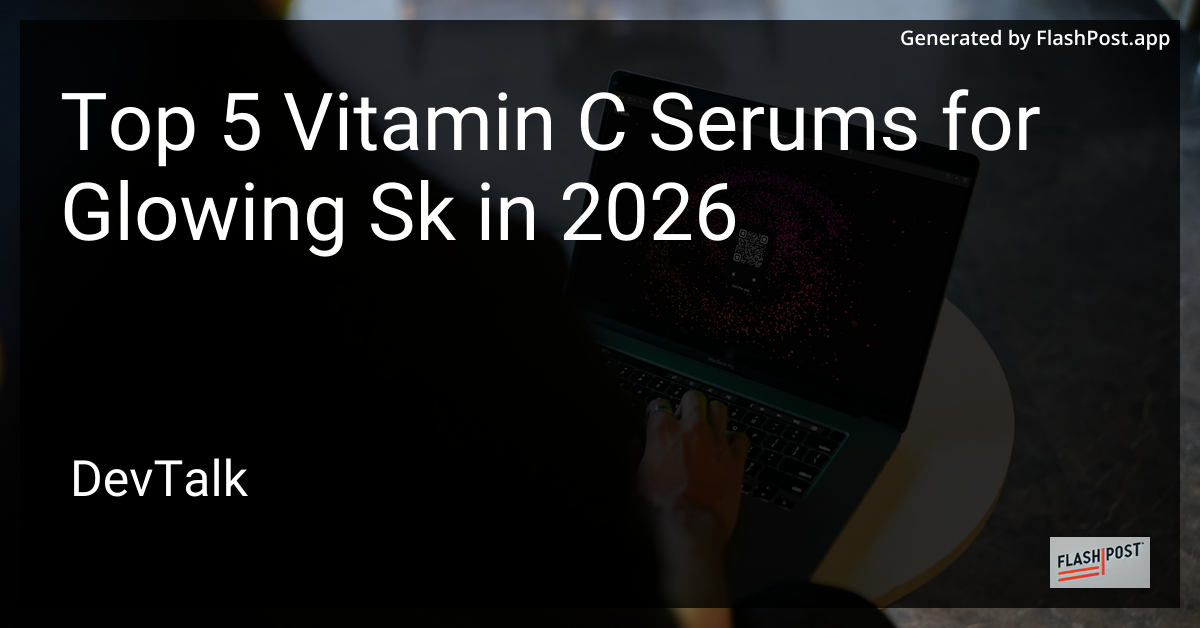 Top 5 Vitamin C Serums for Glowing Sk in 2026