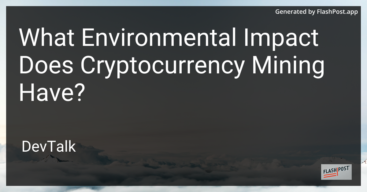 what environmental impact does cryptocurrency mining have?