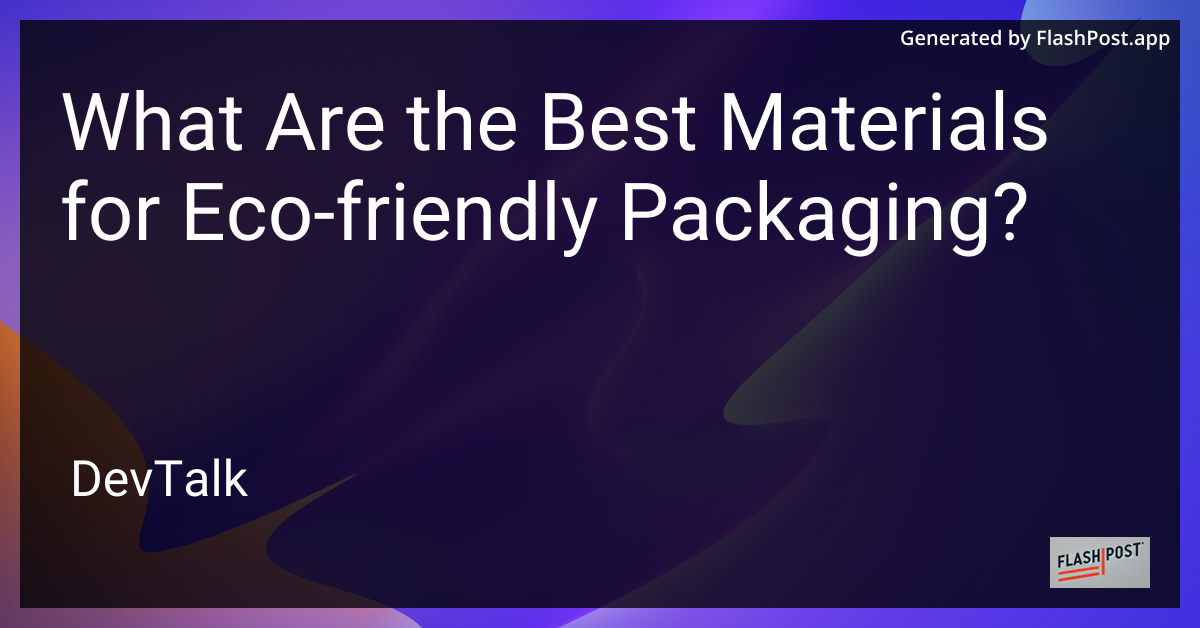 what are the best materials for eco-friendly packaging?