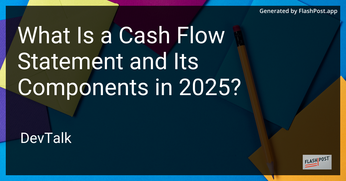 what is a cash flow statement and its components in 2025?