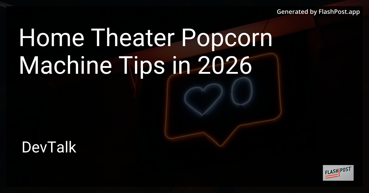Home Theater Popcorn Machine Tips in 2026