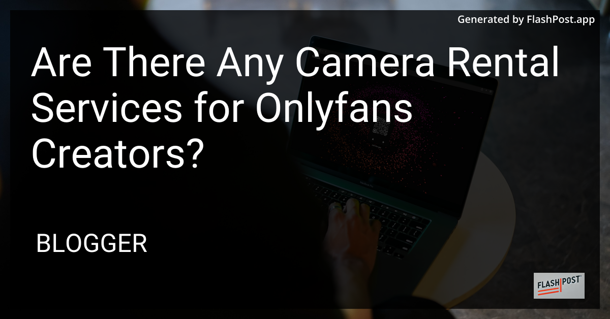 Camera Rental Services for OnlyFans Creators