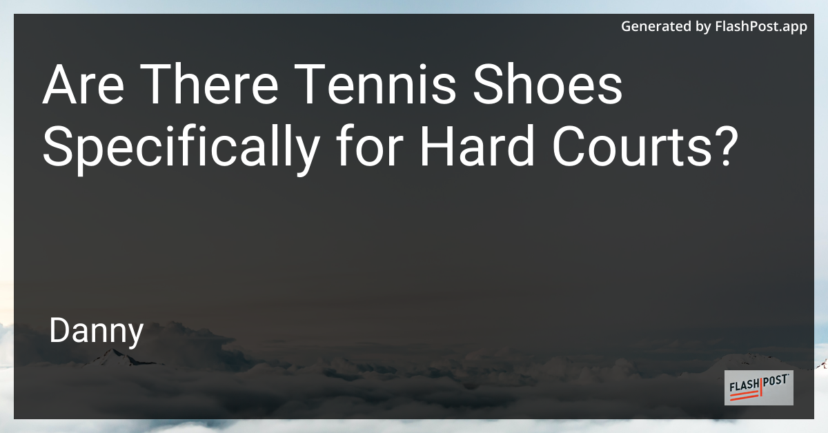Tennis Shoes for Hard Courts