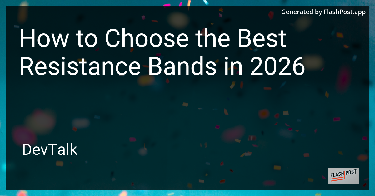 How to Choose the Best Resistance Bands in 2026
