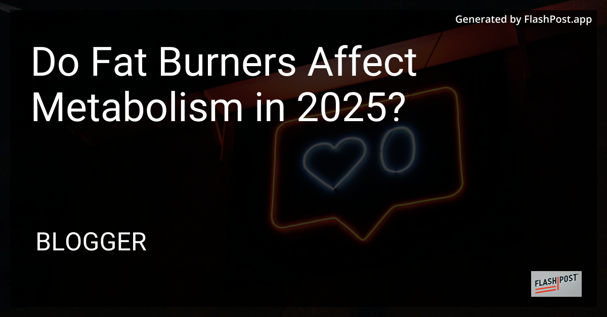 Do Fat Burners Affect Metabolism in 2025?